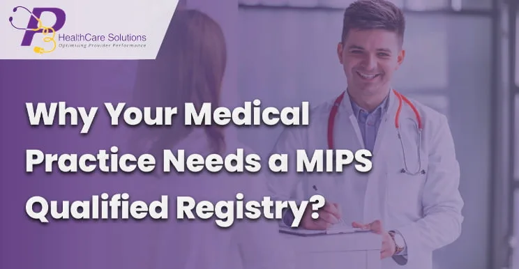 MIPS 2020, MIPS Qualified Registries, MIPS consulting service, MIPS eligible clinicians, MIPS performance, final MIPS score, Electronic Healthcare records, Professional MIPS Reporting, MIPS Consultants, MIPS data submission, how to submit mips data, healthcare services