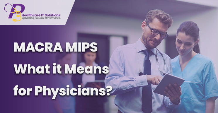 MACRA MIPS, QPP MIPS, MIPS Reporting, MIPS program, MIPS data submission, MIPS Qualified Registry, MIPS consultants, MIPS solutions, How to Report MIPS Data, healthcare services, Promoting Interoperability
