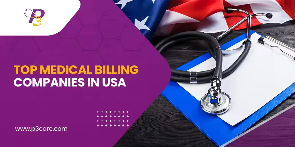 A blog cover image featuring a stethoscope, clipboard, and US flag, with text "Top Medical Billing Companies in USA" and the P3Care logo and website.