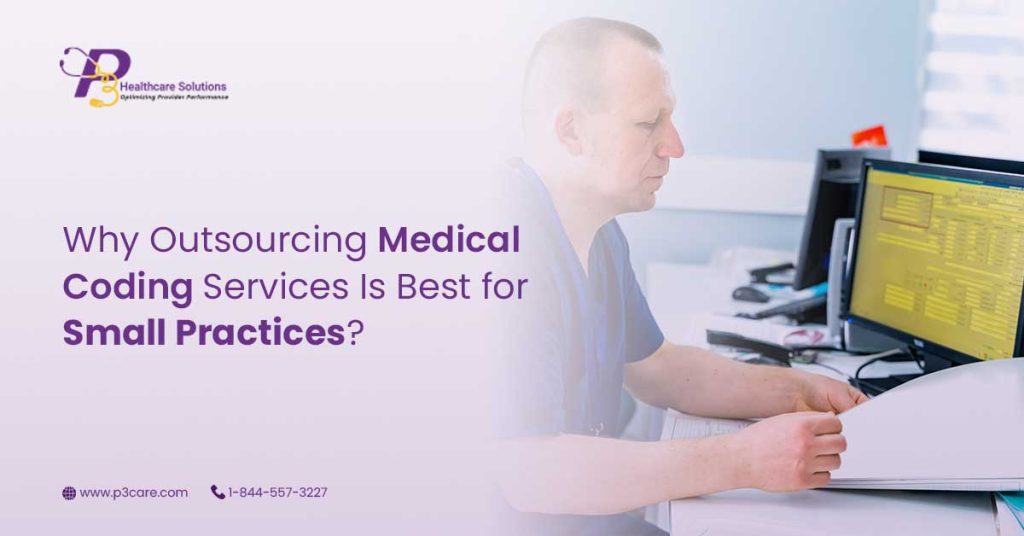 Why Outsourcing Medical Coding Services Is Best for Small Practices?