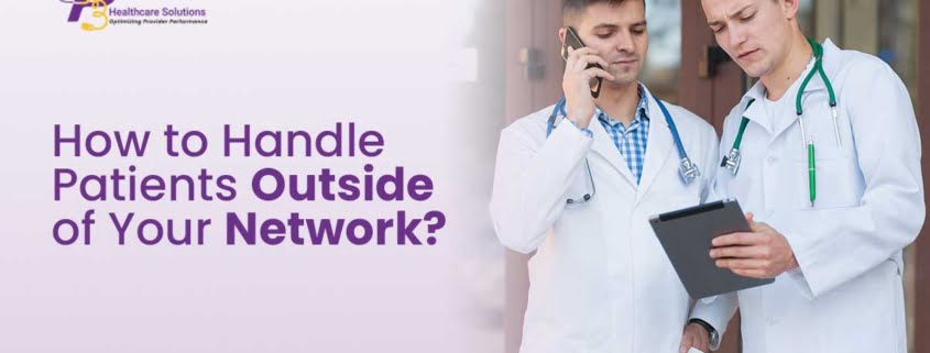 How to Handle Patients Outside of Your Network?