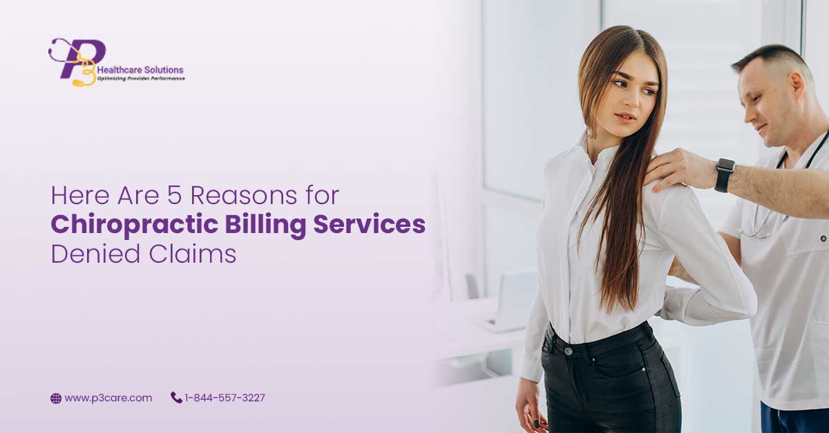 Here Are 5 Reasons for Chiropractic Billing Services Denied Claims