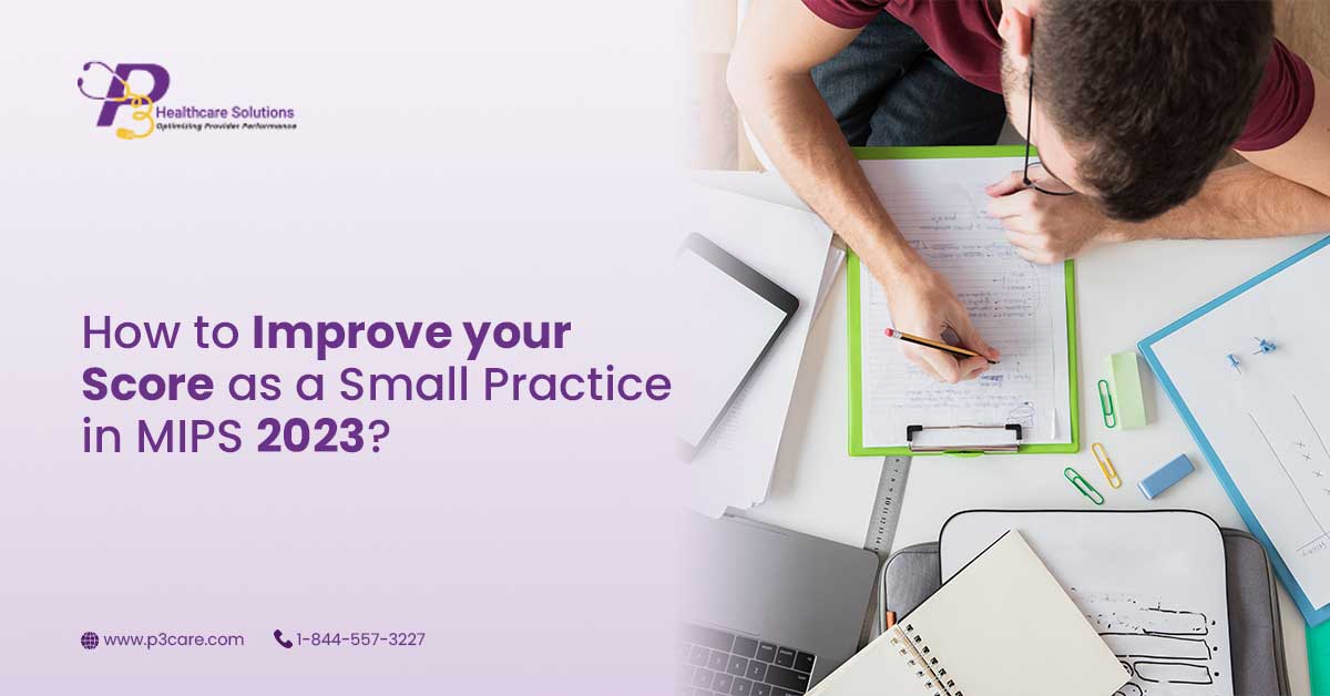 How to Improve your Score as a Small Practice in MIPS 2023?