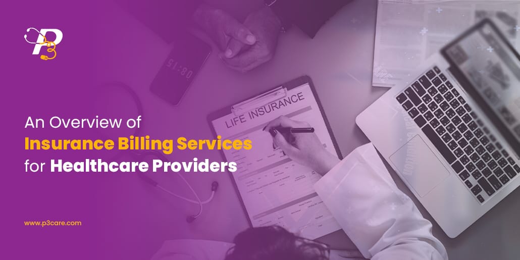 An Overview of Insurance Billing Services for Healthcare Providers