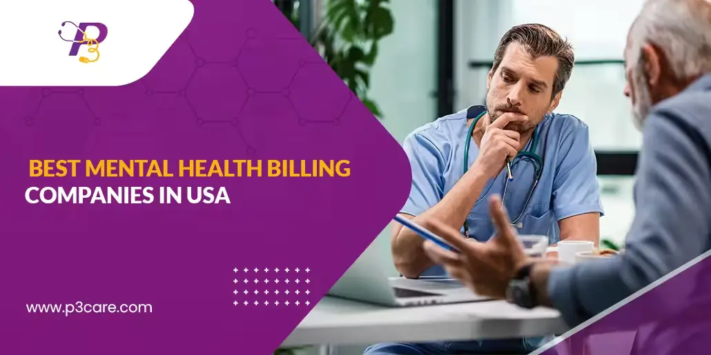 A medical professional listens closely to a patient next to a purple banner reading "Best Mental Health Billing Companies in USA" with the P3Care logo.