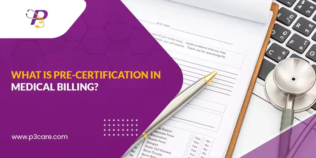 Medical form on a clipboard with a pen, stethoscope, and laptop. Text reads: What is Pre-Certification in Medical Billing?