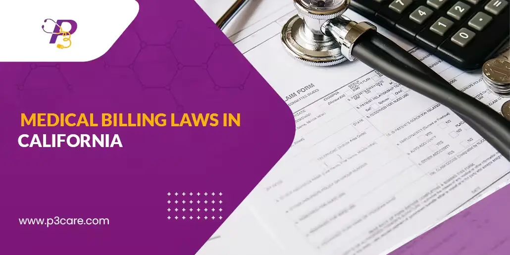 Blog cover for Medical Billing Laws in California by P3Care, showing a health claim form, stethoscope, and calculator.